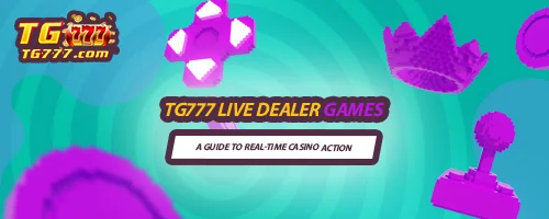 TG777 Live Dealer Games: A Guide to Real-Time Casino Action